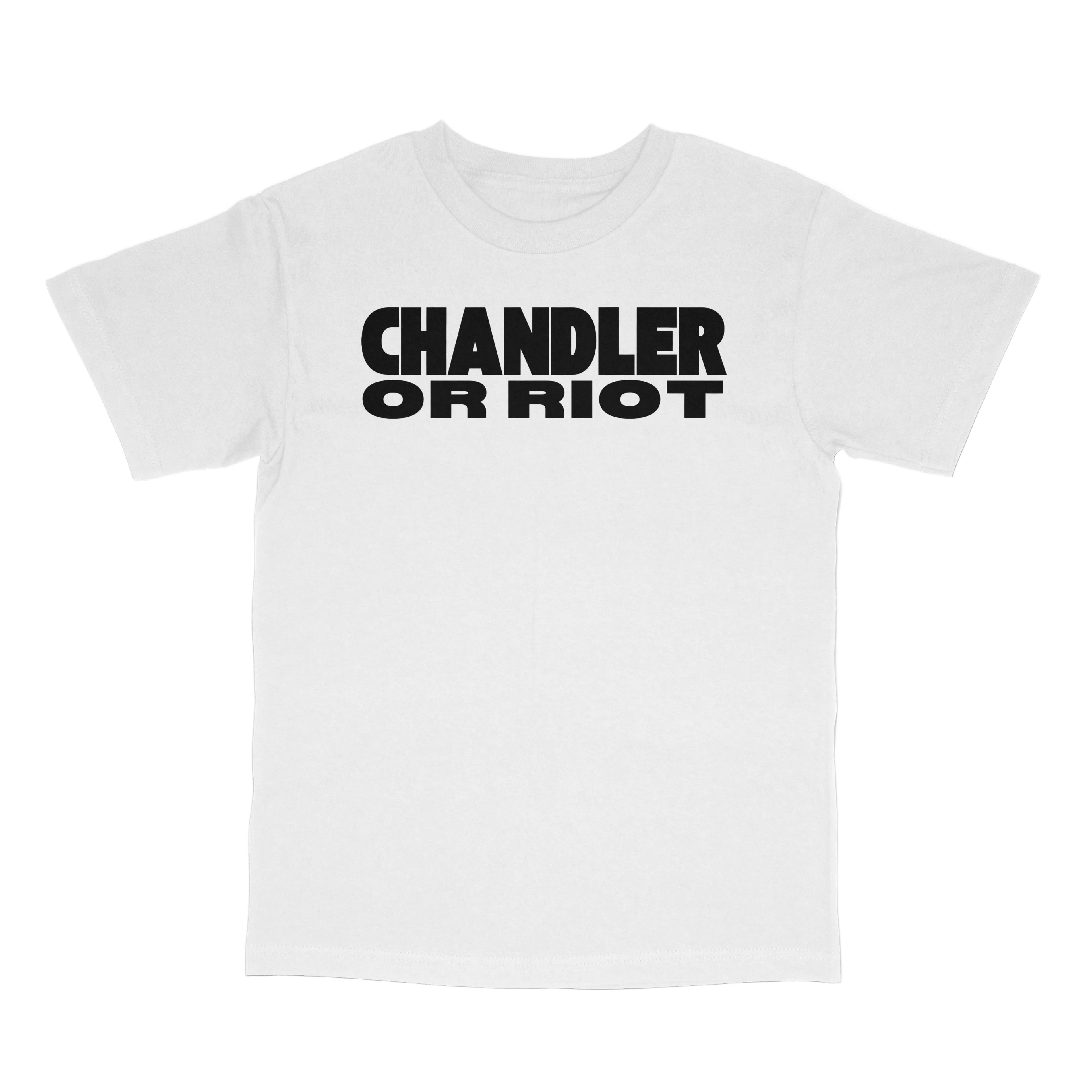 A white short-sleeve crewneck t-shirt with the bold black text 'CHANDLER OR RIOT' printed across the chest, displayed on a clean white background.