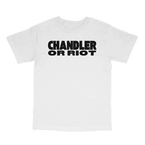 A white short-sleeve crewneck t-shirt with the bold black text 'CHANDLER OR RIOT' printed across the chest, displayed on a clean white background.